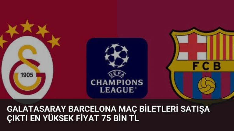Galatasaray Barcelona Maç Biletleri Satışa Çıktı En Yüksek Fiyat 75 Bin TL