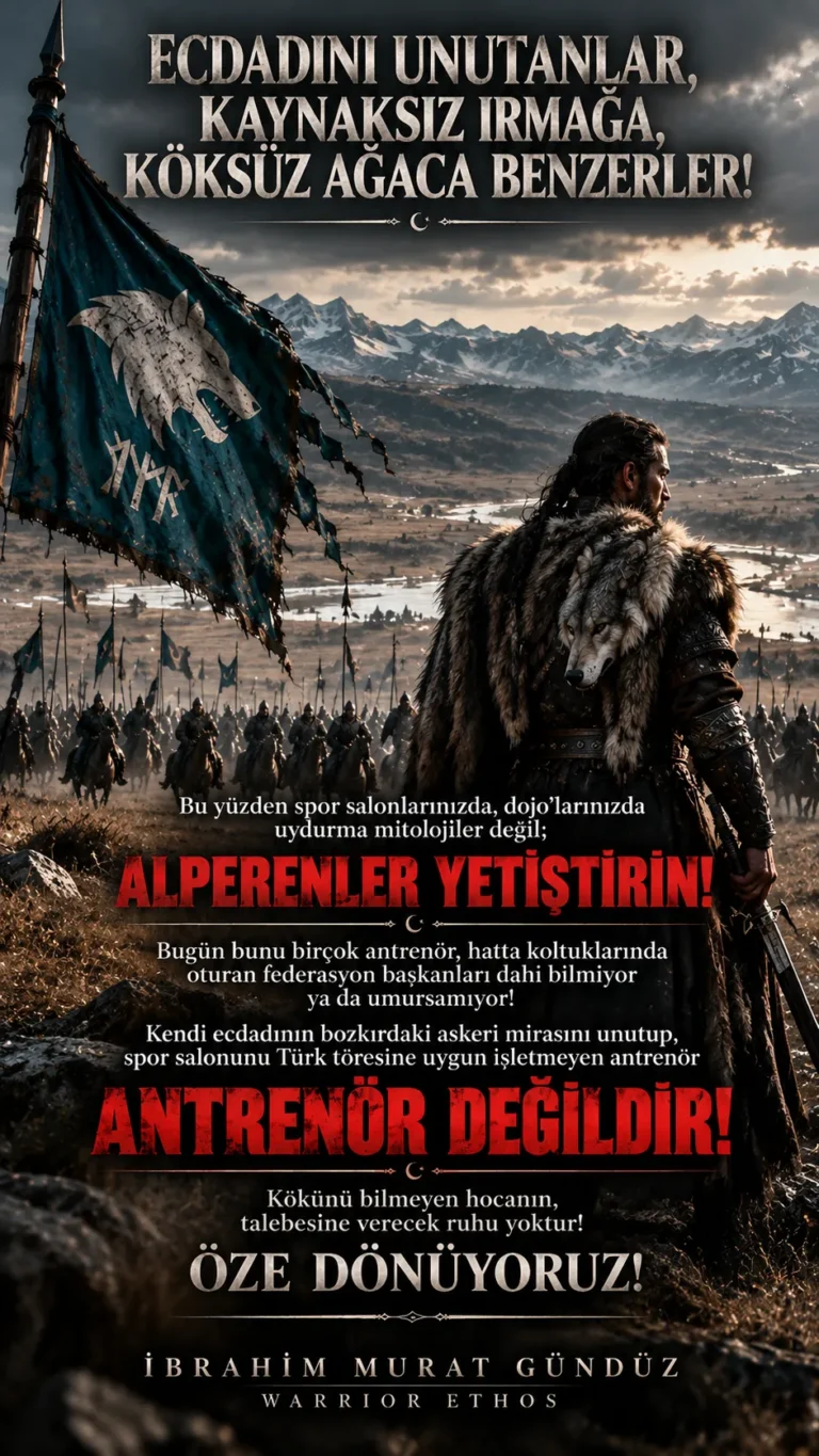 Uydurma Mitolojilere Karşı Alperenlik Geleneği: İbrahim Murat Gündüz’den Antrenörlere “Warrior Ethos” Uyarısı!