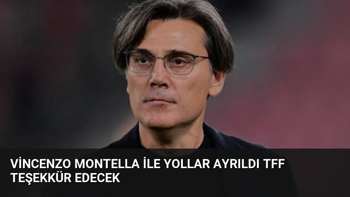 Vincenzo Montella ile Yollar Ayrıldı TFF Teşekkür Edecek